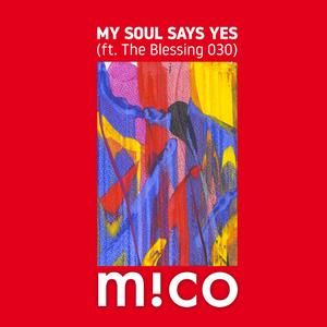 My Soul Says Yes (feat. The Blessing 030)