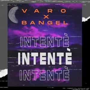 INTENTÉ(feat. Bangel)