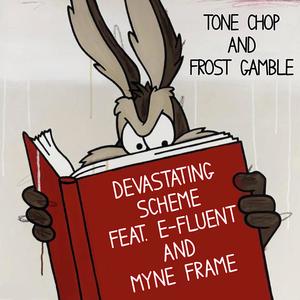 Devastating Scheme (feat. E-Fluent & Myne Frame) (Explicit)