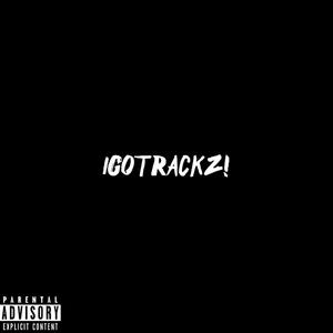 iGOTRACKZ! (Explicit)