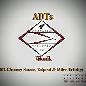 Work (feat. ChunnySauce, Taipeal & Miles Trinity) [Explicit]