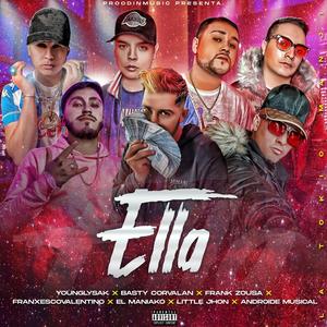 Ella (feat. Younglysak, Franxesco Valentino, Little Jonh & Androide Musical)