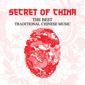 Secret of China: The Best Traditional Chinese Music – Magical Oriental Atmosphere, Tibetan Instrumental Music, Zen Spirit, Healing Asian Sounds