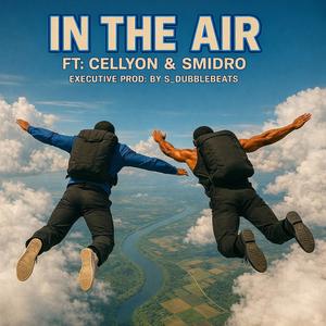 IN THE AIR (feat. CELLYON & SMIDRO) (Explicit)