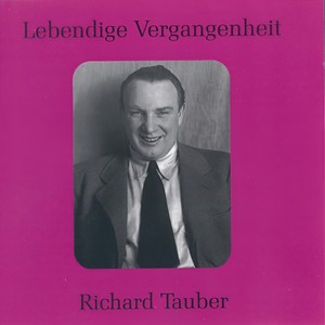 Lebendige Vergangenheit - Richard Tauber - Konstanze - O wie ängstlich (Die Entführung aus dem Serail) (康斯坦策 - 哦，多么焦虑 (后宫诱逃))