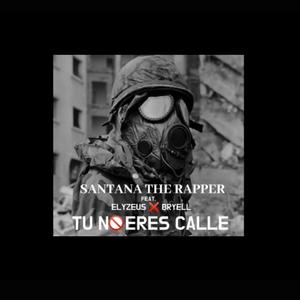 Tu No Eres calle (feat. Elyzeus & Bryell) (Explicit)