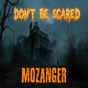 Don't Be Scared