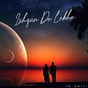Ishqan De Lekhe (feat. Im Anil)