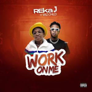 Work On Me (feat. Wiz Child) (Explicit)