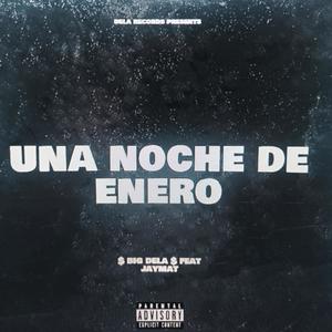 big dela $ una noche de enero (feat. jaymatprod) [Explicit]