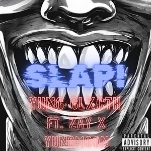 SLAP! (feat. Zay & yungmoon) (Explicit)