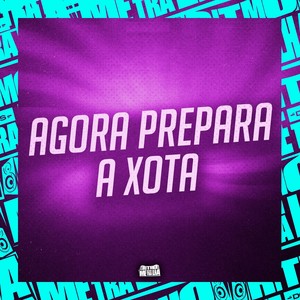 DJ jottay - Agora Prepara a Xota (Explicit)