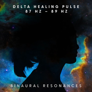 Delta Healing Pulse 87 Hz - 89 Hz