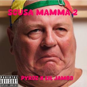 Scusa mamma 2 (feat. Lil Jambo) [Explicit]