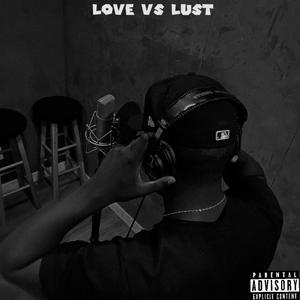 Love VS Lust (Explicit)