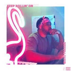 Keep Rollin' On (Explicit)