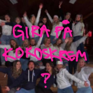 Gira På Kokoskrem? - Hjemmesnekk (feat. Gira, Kokos & Kremen)