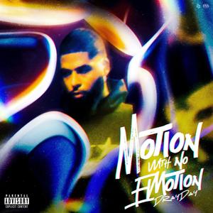 Motion With No Emotion (Explicit)