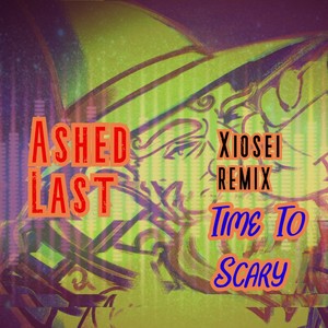 Time To Scary (Xiosei Remix Techno Version)