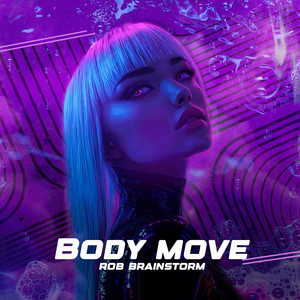 Rob Brainstorm - Body Move