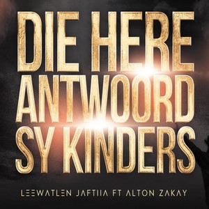 Die Here Antwoord Sy Kinders(feat. Alton Zakay)