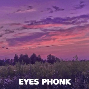 EYES PHONK