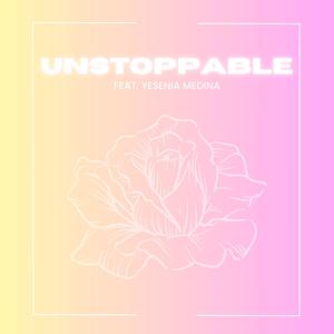 Unstoppable (feat. Yesenia Medina)