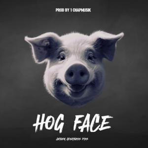 Hog Face (Explicit)