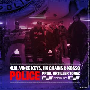 Police(feat. Vince Keys, Jik Chains & Kosso) (Explicit)