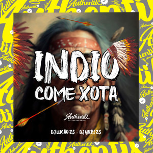 Indio Come Xota (Explicit)