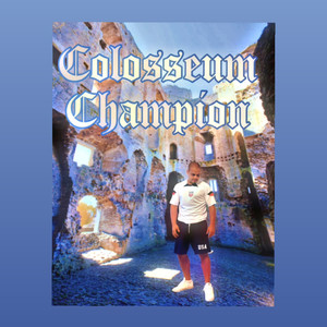 Colosseum Champion (Explicit)