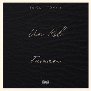 Un kil fumam (feat. SAICO) (Explicit)