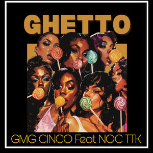 Ghetto (feat. NOC TTK) [Explicit]