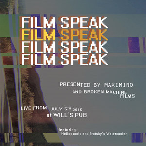 Film Speak 2: Presented by Maximino and Broken Machine Films