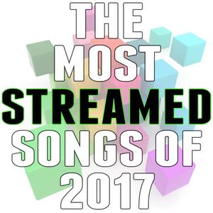 the most streamed songs of 2017