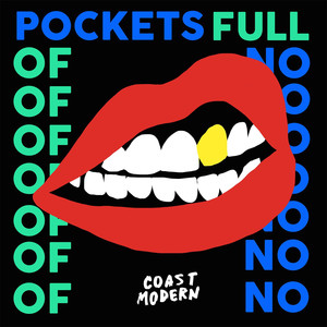 Coast Modern - Pockets Full Of No