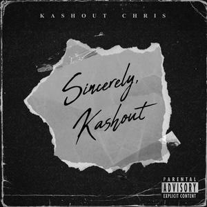 Sincerely, Kashout (Explicit)