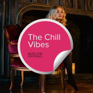 The Chill Vibes - Music For Cocktails