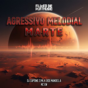 Agressivo Melodial Marte (Explicit)