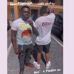 Aint feelin us !!! (feat. Shifty) [Explicit]