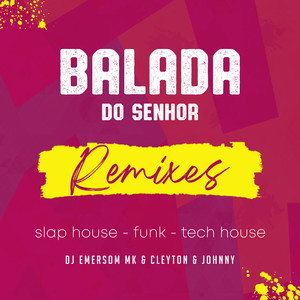 Balada do Senhor (Remixes)