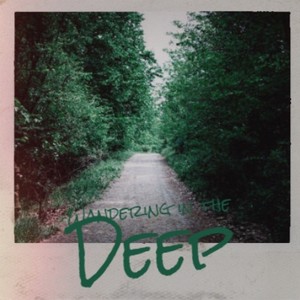 Wandering in the Deep