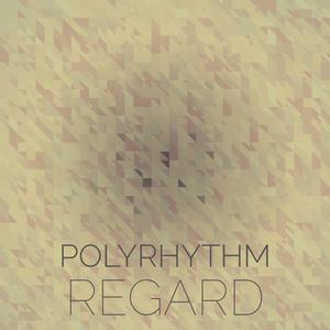 Polyrhythm Regard