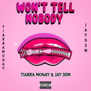 Won't Tell Nobody (feat. Jay DSM) [Explicit]