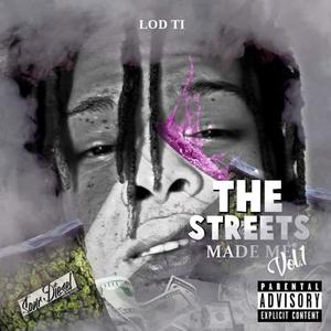 The Streets Made Me, Vol. 1 (Explicit)