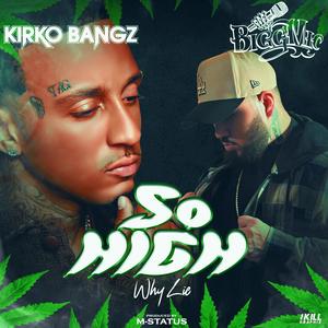 So High (Why Lie) (feat. Kirko Bangz) (Explicit)