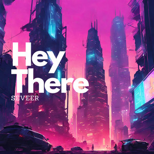 Hey There