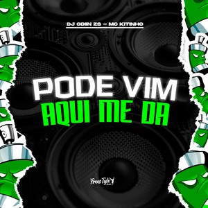 Pode Vim Aqui Me DA (Explicit)