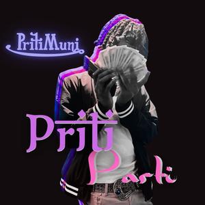 Priti Parti (feat. Priti Muni) (Explicit)