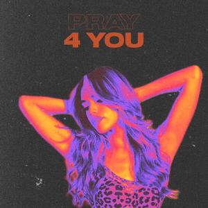 Pray 4 You (Explicit)